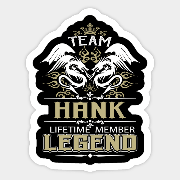 Hank Name T Shirt -  Team Hank Lifetime Member Legend Name Gift Item Tee Sticker by yalytkinyq